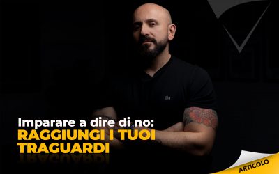 Imparare a dire di no: raggiungi i tuoi traguardi